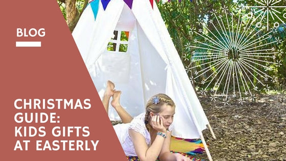 The Ultimate Christmas Guide to Kids Gifts at Easterly
