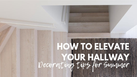 How to Elevate your Hallway | Decorating tips for Summer