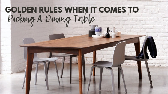 Golden Rules when it comes to Picking a Dining Table