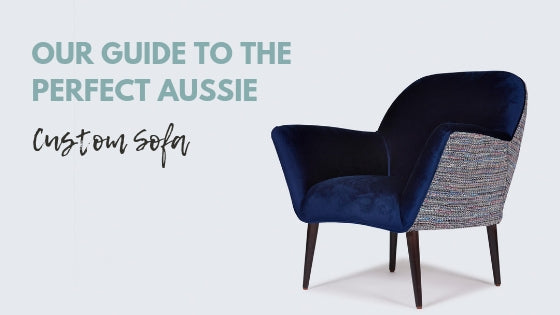 Buying the perfect Sofa: Our guide to the perfect Australian made Custom Sofa